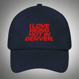 I Love Being Hot in Denver Dad Hat by YES HOMO in Navy