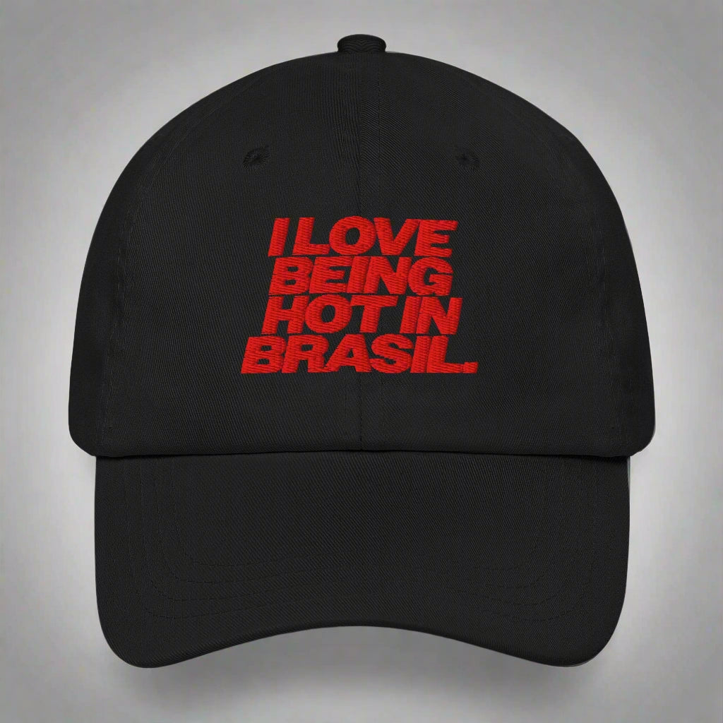 I Love Being Hot in Brasil Dad Hat by YES HOMO in Black