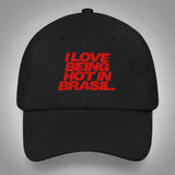 I Love Being Hot in Brasil Dad Hat by YES HOMO in Black