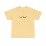 SAY GAY TEE BY CULTUREEDIT AVAILABLE IN 13 COLORS