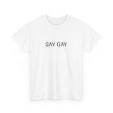 SAY GAY TEE BY CULTUREEDIT AVAILABLE IN 13 COLORS