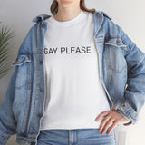 GAY PLEASE TEE BY CULTUREEDIT AVAILABLE IN 13 COLORS