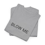 BLOW ME TEE BY CULTUREEDIT AVAILABLE IN 13 COLORS