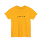 EROTICA TEE BY CULTUREEDIT AVAILABLE IN 13 COLORS
