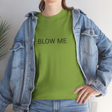 BLOW ME TEE BY CULTUREEDIT AVAILABLE IN 13 COLORS