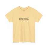 EROTICA TEE BY CULTUREEDIT AVAILABLE IN 13 COLORS