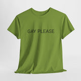 GAY PLEASE TEE BY CULTUREEDIT AVAILABLE IN 13 COLORS