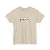 SAY GAY TEE BY CULTUREEDIT AVAILABLE IN 13 COLORS