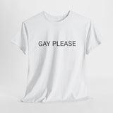 GAY PLEASE TEE BY CULTUREEDIT AVAILABLE IN 13 COLORS