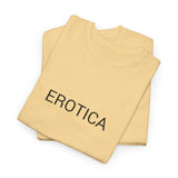 EROTICA TEE BY CULTUREEDIT AVAILABLE IN 13 COLORS