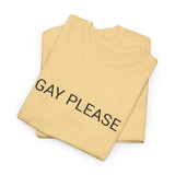 GAY PLEASE TEE BY CULTUREEDIT AVAILABLE IN 13 COLORS