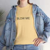 BLOW ME TEE BY CULTUREEDIT AVAILABLE IN 13 COLORS