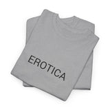 EROTICA TEE BY CULTUREEDIT AVAILABLE IN 13 COLORS
