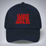 I Love Being Hot in Berlin Dad Hat by YES HOMO in Navy