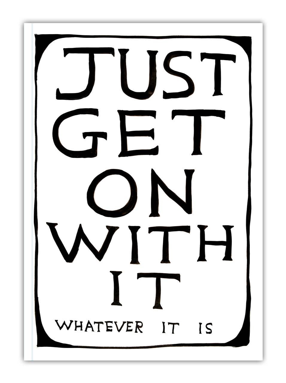 David Shrigley A5 Notebook Just Get On With It