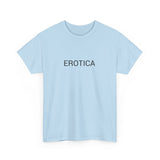 EROTICA TEE BY CULTUREEDIT AVAILABLE IN 13 COLORS