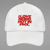 I Love Being Hot in Phx Dad Hat by YES HOMO in White
