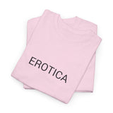 EROTICA TEE BY CULTUREEDIT AVAILABLE IN 13 COLORS