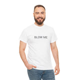 BLOW ME TEE BY CULTUREEDIT AVAILABLE IN 13 COLORS