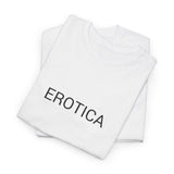 EROTICA TEE BY CULTUREEDIT AVAILABLE IN 13 COLORS