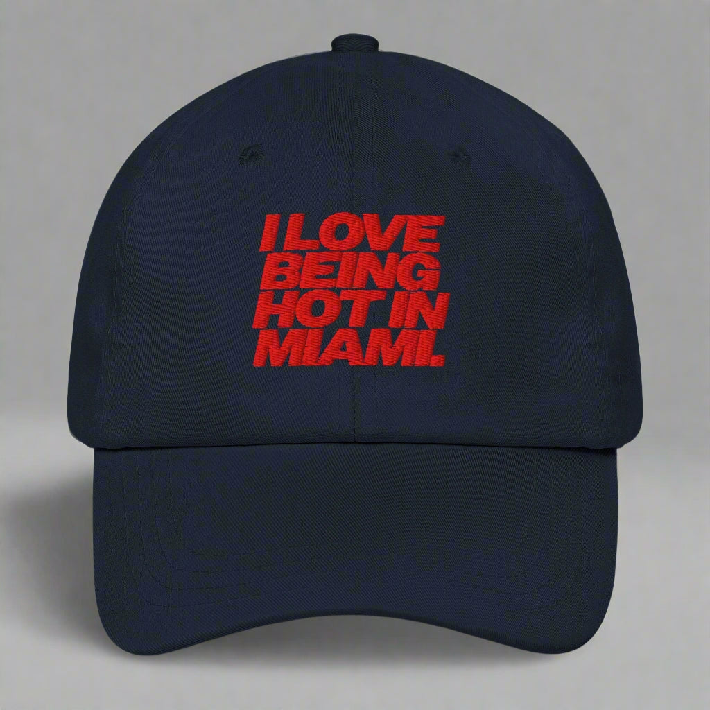 I Love Being Hot in Miami Dad Hat by YES HOMO in Navy