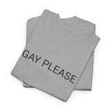 GAY PLEASE TEE BY CULTUREEDIT AVAILABLE IN 13 COLORS