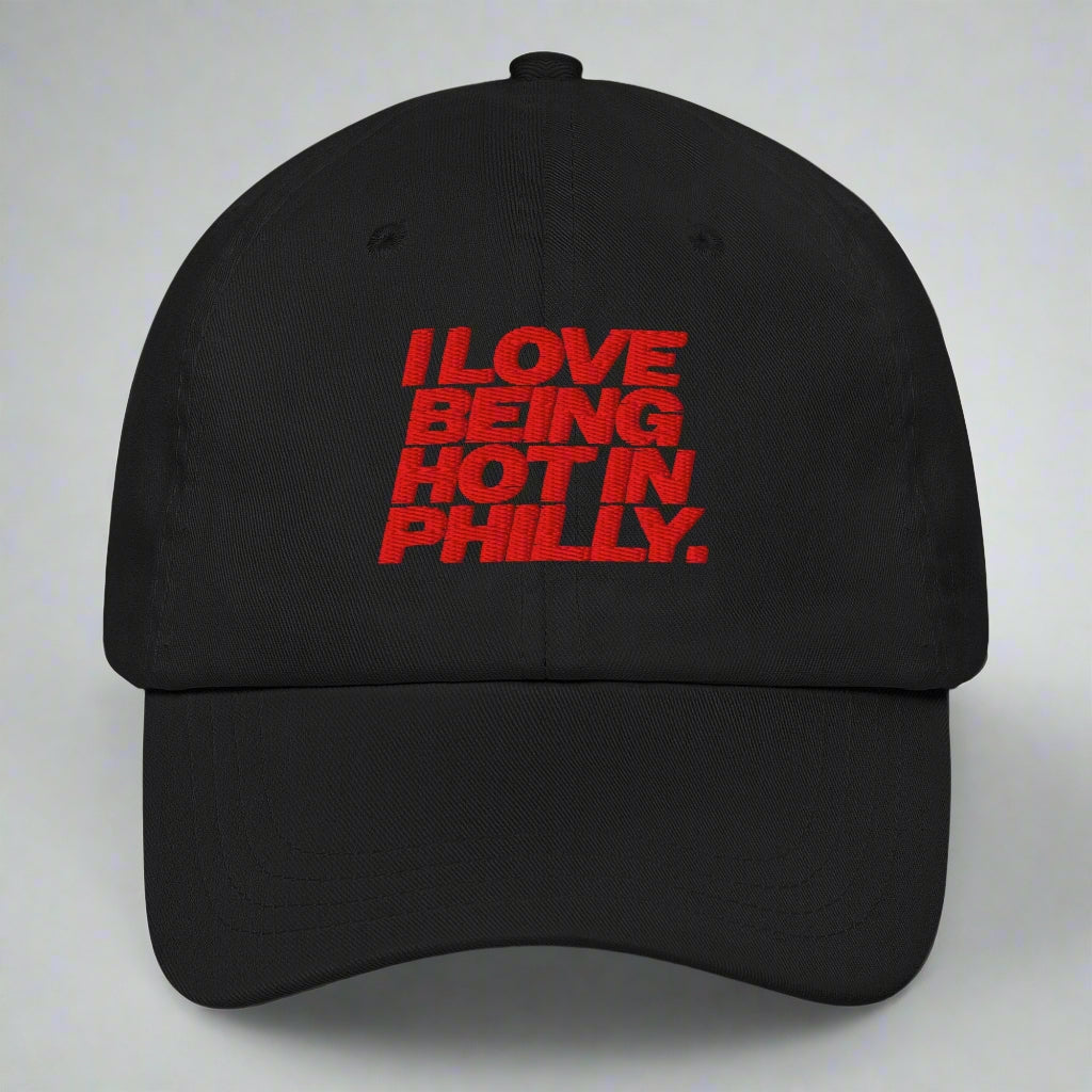 I Love Being Hot in Philly Dad Hat by YES HOMO in Black