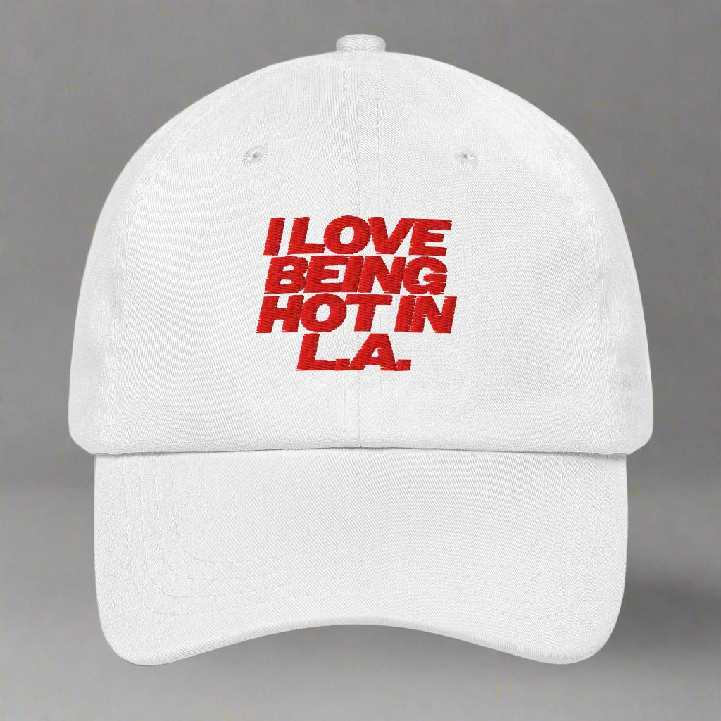 I Love Being Hot in L.A. Dad Hat by YES HOMO in White