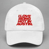 I Love Being Hot in Austin Dad Hat by YES HOMO in White