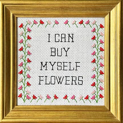 I Can Buy Myself Flowers - Cross Stitch