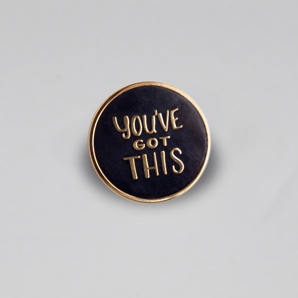 GAYPIN' ENAMEL PIN: YOU'VE GOT THIS