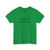 SHANTAY YOU STAY TEE BY CULTUREEDIT AVAILABLE IN 13 COLORS