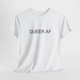 QUEER AF TEE BY CULTUREEDIT AVAILABLE IN 13 COLORS