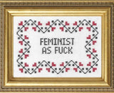 Feminist As F*Ck - Cross Stitch