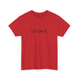 SIT ON IT TEE BY CULTUREEDIT AVAILABLE IN 13 COLORS