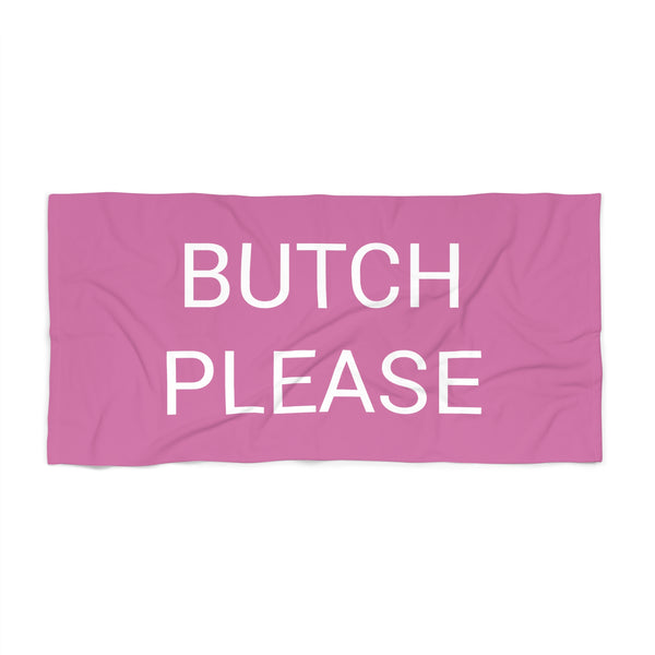 Butch Please Beach Towel by CULTUREEDIT