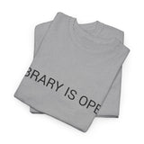 LIBRARY IS OPEN TEE BY CULTUREEDIT AVAILABLE IN 13 COLORS