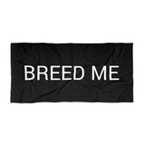 Breed Me Beach Towel by CULTUREEDIT