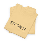 SIT ON IT TEE BY CULTUREEDIT AVAILABLE IN 13 COLORS