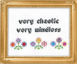 Very Chaotic Very Mindless - Cross Stitch