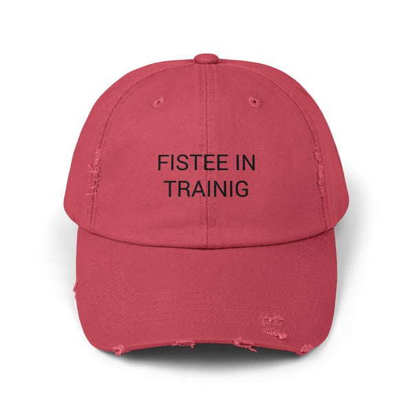 FISTEE IN TRAINING Distressed Cap in 6 colors