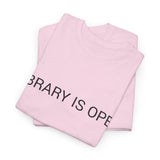 LIBRARY IS OPEN TEE BY CULTUREEDIT AVAILABLE IN 13 COLORS