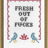 Fresh Out of F*Cks - Cross Stitch