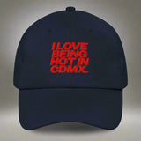 I Love Being Hot in Cdmx Dad Hat by YES HOMO in Navy