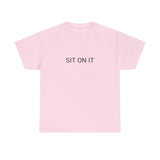 SIT ON IT TEE BY CULTUREEDIT AVAILABLE IN 13 COLORS