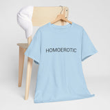 HOMOEROTIC TEE BY CULTUREEDIT AVAILABLE IN 13 COLORS