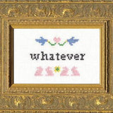 Whatever - Cross Stitch