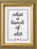 What A Bunch of Shit - Cross Stitch