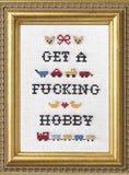 Get A Fucking Hobby - Cross Stitch