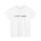 3 FEET AWAY TEE BY CULTUREEDIT AVAILABLE IN 13 COLORS